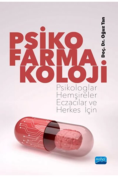 Nobel Akademik Yayıncılık Psikofarmakoloji - Psikologlar, Hemşireler, Eczacıl...