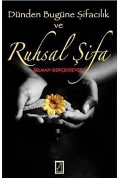 Generic Brand Dünden Bugüne Şifacılık Ve Ruhsal Şifa - Selman Gerçeksever