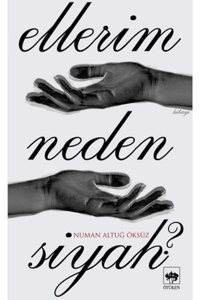 Karma Kitaplar My Hands Why Black? Ötüken Neşriyat Book (with Protection Bag)