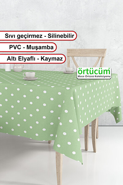 Örtücüm Yeşil Beyaz Puantiyeli Silinebilir Pvc Muşamba Mutfak Masa Örtüsü Lek...