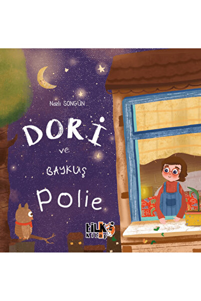 Tilki Kitap Dori ve Baykuş Polie / Nazlı Songün / Tilki Kitap / 9786256689084