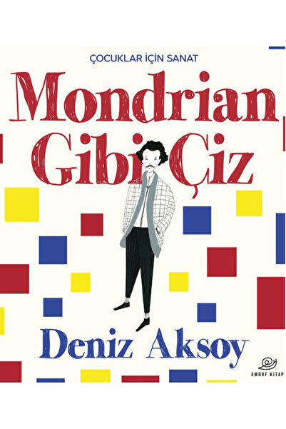 Amorf Kitap Mondrian Gibi Çiz / Deniz Aksoy / Amorf Kitap / 9786259999753