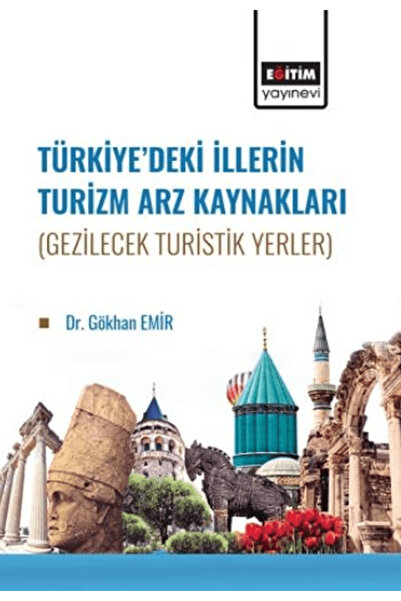 Eğitim Yayınevi Türkiye’de İllerin Turizm Arz Kaynakları (Gezilecek Turistik ...