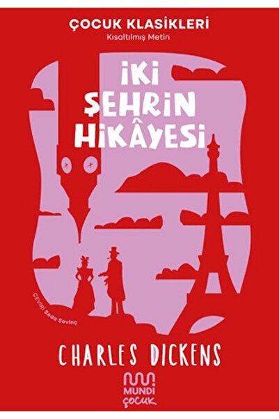 MUNDİ İki Şehrin Hikayesi / Charles Dickens / Mundi Çocuk / 9786256324121