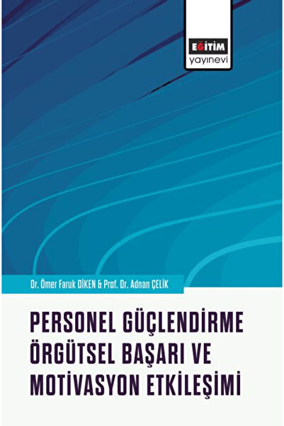 Eğitim Yayınevi Personel Güçlendirme, Örgütsel Başarı ve Motivasyon Etkileşim...