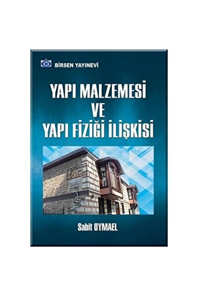 Birsen Yayınevi Yapı Malzemesi Ve Yapı Fiziği Ilişkisi - Sabit Oymael