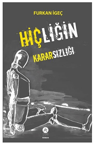 Mahfel Yayıncılık Hiçliğin Kararsızlığı / Furkan İgeç / / 9786258347142
