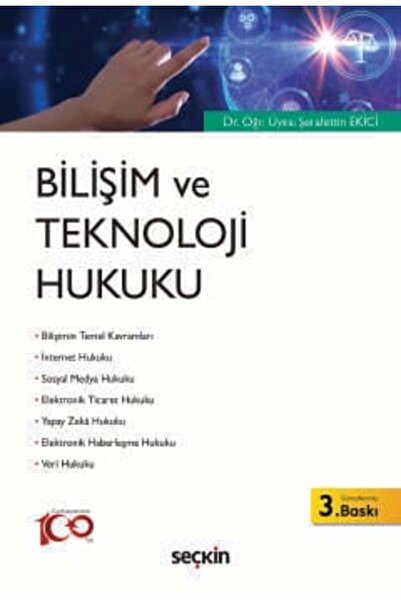 Seçkin Yayıncılık Bilişim ve Teknoloji Hukuku Dr. Öğr. Üyesi Şerafettin Ekici...