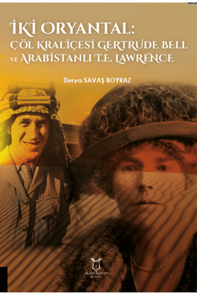 Akademisyen Kitabevi İki Oryantal Çöl Kraliçesi Gertrude Bell ve Arabistanlı ...