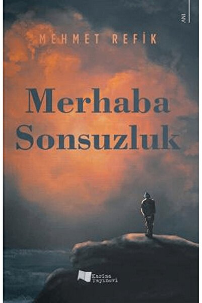 Karina Yayınevi Merhaba Sonsuzluk / Mehmet Refik / Karina Yayınevi / 97862569...