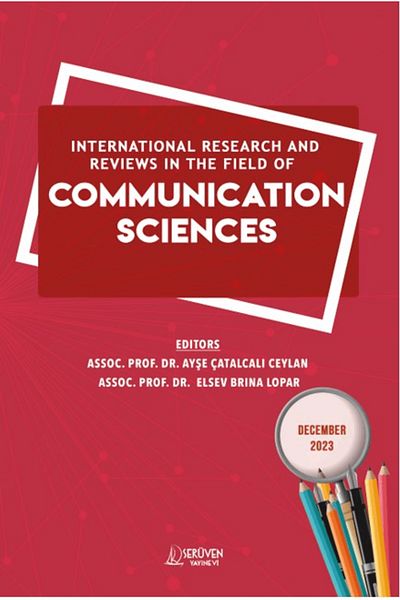 Serüven Yayınevi International Research and Reviews - December 2023 Communication Sciences Field