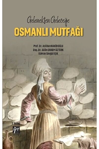 Gazi Kitabevi Gelenekten Geleceğe Osmanlı Mutfağı