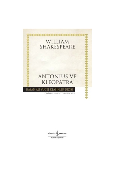 TÜRKİYE İŞ BANKASI KÜLTÜR YAYINLARI ANTONIUS VE KLEOPATRA - HASAN ALİ YÜCEL K...