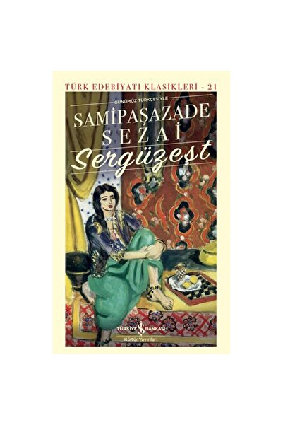 TÜRKİYE İŞ BANKASI KÜLTÜR YAYINLARI SERGÜZEŞT (CİLTLİ) - TÜRK EDEBİYATI KLASİ...