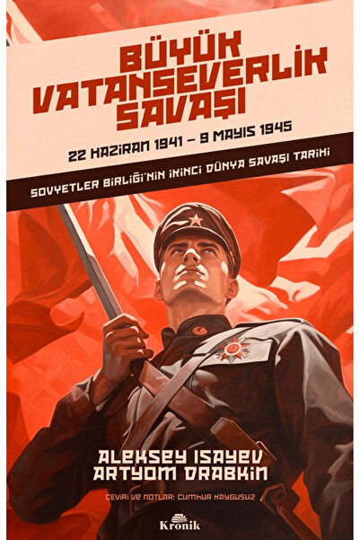 Kronik Kitap Büyük Vatanseverlik Savaşı / Aleksey İsayev / Kronik Kitap / 978...