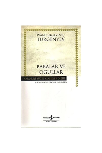 TÜRKİYE İŞ BANKASI KÜLTÜR YAYINLARI Babalar Ve Oğullar Hasan Ali Yücel Klasik...