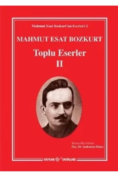 Kaynak Yayınları Mahmut Esat Bozkurt - Toplu Eserler 2 // Mahmut Esat Bozkurt //