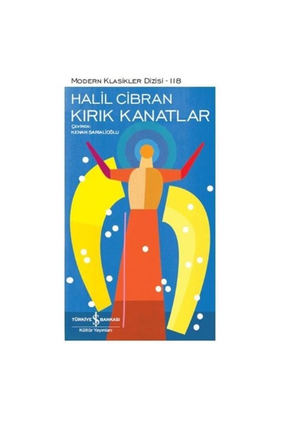 TÜRKİYE İŞ BANKASI KÜLTÜR YAYINLARI Kırık Kanatlar / Halil Cibran / / 9786052...