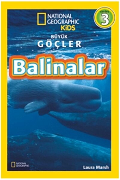 Beta Kids National Geographic Kids Büyük Göçler: Balinalar - - Laura Marsh Ki...