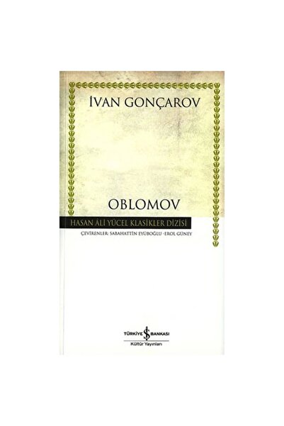 TÜRKİYE İŞ BANKASI KÜLTÜR YAYINLARI Oblomov- İvan Aleksandroviç Gonçarov