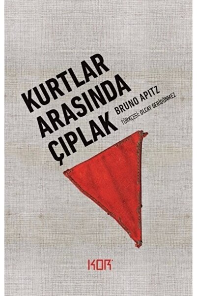 Kor Kitap Kurtlar Arasında Çıplak Bruno Apitz Kitabı 408 Sayfa Kor Kitap