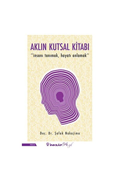 İnkılap Kitabevi Aklın Kutsal Kitabı - "insanı Tanımak, Hayatı Anlamak"