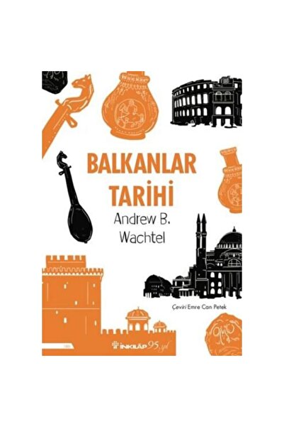 İnkılap Kitabevi Balkanlar Tarihi- Andrew Baruch Wachtel