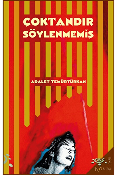 h2o Kitap Çoktandır Söylenmemiş / Adalet Temürtürkan / h2o Kitap / 9786256058026