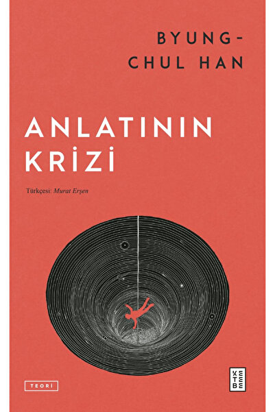Ketebe Yayınları Anlatının Krizi / Byung Chul Han / Ketebe Yayınları / 978625...