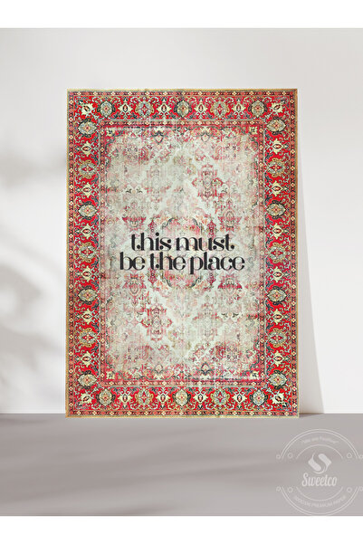 Sweetco Çerçevesiz Poster This Must Be The Place I Eskitme Halı Görünümlü Motto, Tipografik Poster