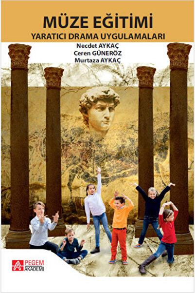 Pegem Akademi Yayıncılık Müze Eğitimi Yaratıcı Drama Uygulamaları