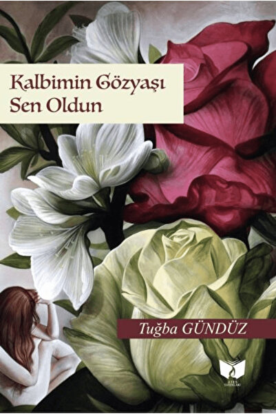 Ateş Yayınları Kalbimin Gözyaşı Sen Oldun / Tuğba Gündüz / Ateş Yayınları / 9...