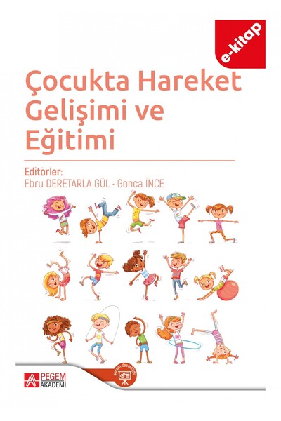 Pegem Akademi Yayıncılık Çocukta Hareket Gelişimi ve Eğitimi (e-kitap)