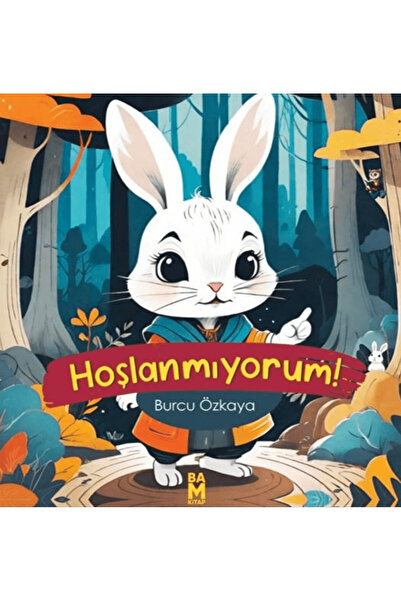 Hoşlanmıyorum / Burcu Özkaya / Bam Kitap / 9786259861869