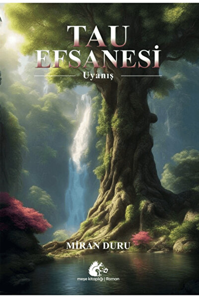 Meşe Kitaplığı Tau Efsanesi-Uyanış / Miran Duru / Meşe Kitaplığı / 9786258285840