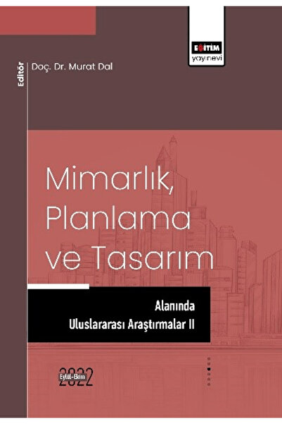 Eğitim Yayınevi Mimarlık Planlama ve Tasarım Alanında Uluslararası Araştırmal...