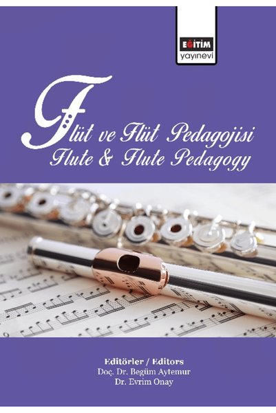 Eğitim Yayınevi Flüt ve Flüt Pedagojisi / Kolektif / - Bilimsel Eserler / 9786258468465