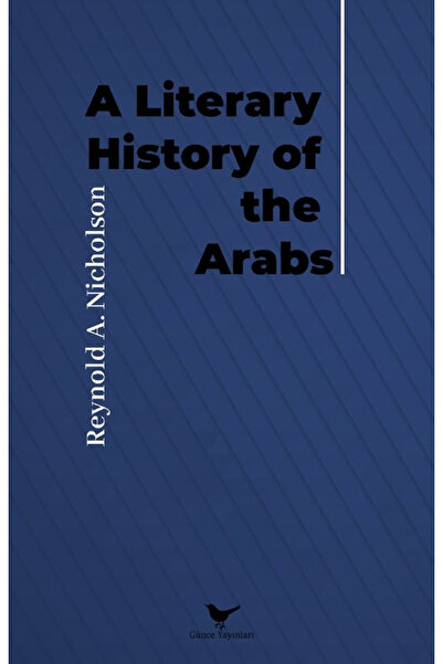 Günce Yayınları A Literary History of the Arabs / Reynold A. Nicholson / Günc...