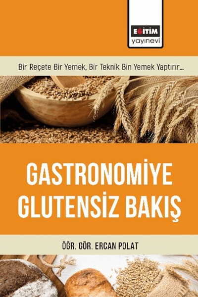 Eğitim Yayınevi Gastronomiye Glutensiz Bakış / Ercan Polat / - Bilimsel Eserl...