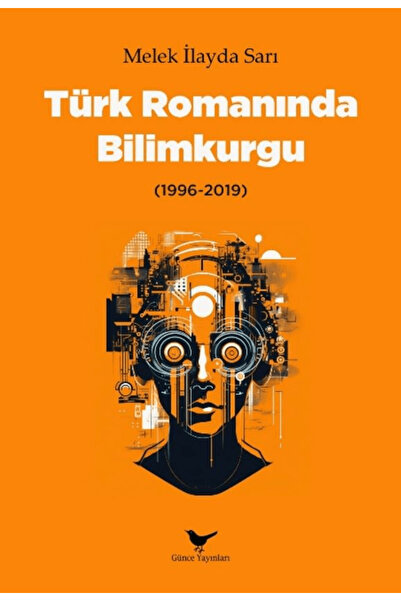 Günce Yayınları Türk Romanında Bilimkurgu (1996-2019) / Melek İlayda Sarı / G...