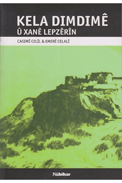 Nubihar Yayınları Kela Dimdime u Xane Lepzerın / Casıme Celıl / Nubihar Yayın...