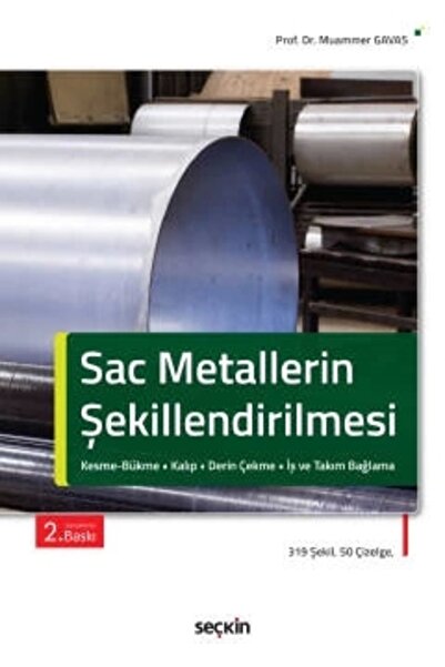 Seçkin Yayıncılık Sac Metallerin Şekillendirilmesi Kesme – Bükme – Kalıp – De...