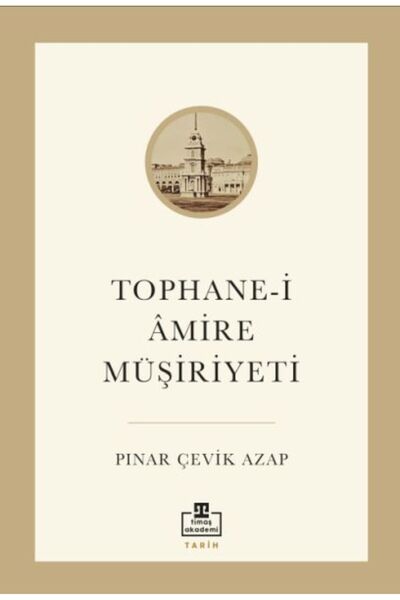Timaş Yayınları Tophane-i Âmire Müşiriyeti