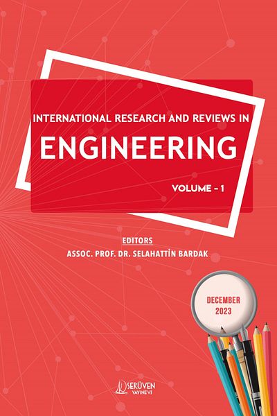 Serüven Yayınevi International Research and Reviews in Engineering Volume 1 - December 2023 / 9786256760806