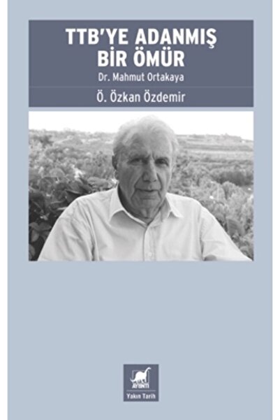 Ayrıntı Yayınları TTB’ye Adanmış Bir Ömür: Dr. Mahmut Ortakaya