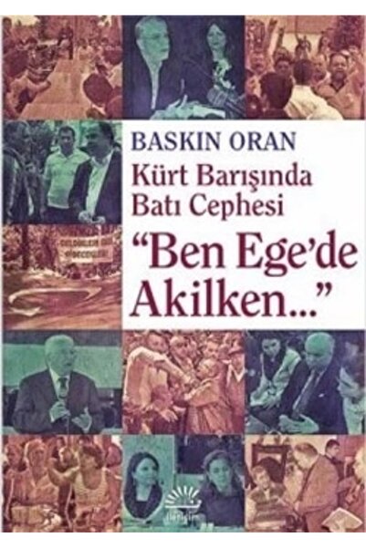 İletişim Yayınları Ben Ege'de Akilken: Kürt Barışında Batı Cephesi