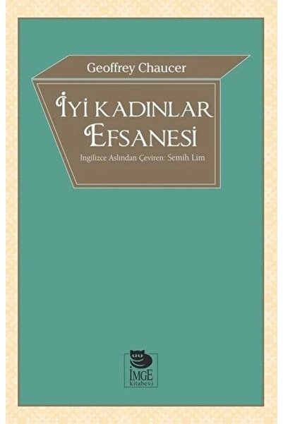 İmge Kitabevi Yayınları İyi Kadınlar Efsanesi