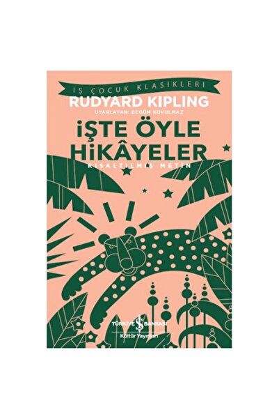 TÜRKİYE İŞ BANKASI KÜLTÜR YAYINLARI İŞTE ÖYLE HİKAYELER (Kısaltılmış Metin)