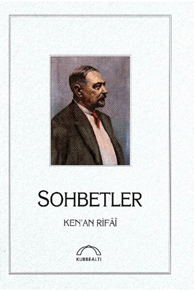 Kubbealtı Neşriyatı Yayıncılık Sohbetler / Kenan Rifai / Kubbealtı Neşriyatı ...