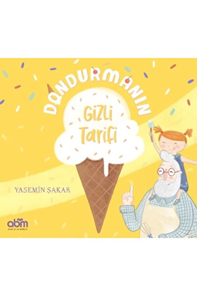Abm Yayınevi Dondurmanın Gizli Tarifi / / Yasemin Şakar